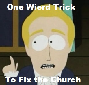 Fix the Church with This One Weird Trick