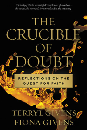 “The Crucible of Doubt” by Fiona and Terryl Givens