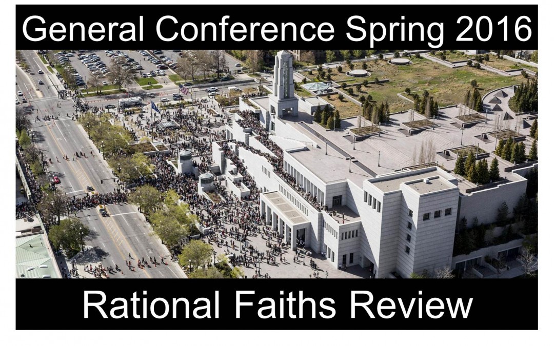 97: General Conference Compressed – Rational Faiths Reviews Spring 2016 Conference