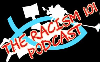 The Racism 101 Podcast –  RACE AND VOTING (episode 50; 315)