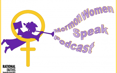 Mormon Women Speak Podcast: Women On Kavanaugh And Conference PART 4(episode 14; 301)