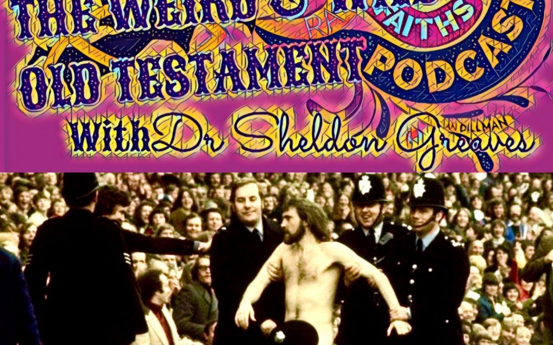 ISAIAH GOES  STREAKING – The Weird and Wild Old Testament (episode 31; 337)
