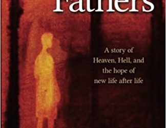Book Review of Hearts of the Fathers: A story of Heaven, Hell, and the hope of new life after life by Sheldon Lawrence